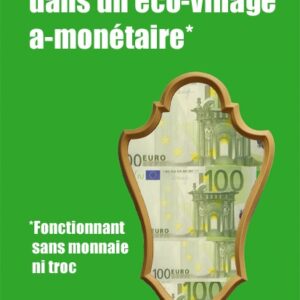 Pamphlet : 14 jours vécus dans un éco‑village a‑monétaire — Marc Chinal (Éditions RJTP)