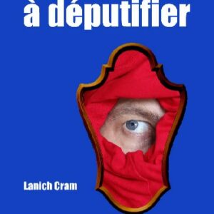 Pamphlet : Un monde à députifier — Lanich Cram (Éditions RJTP)